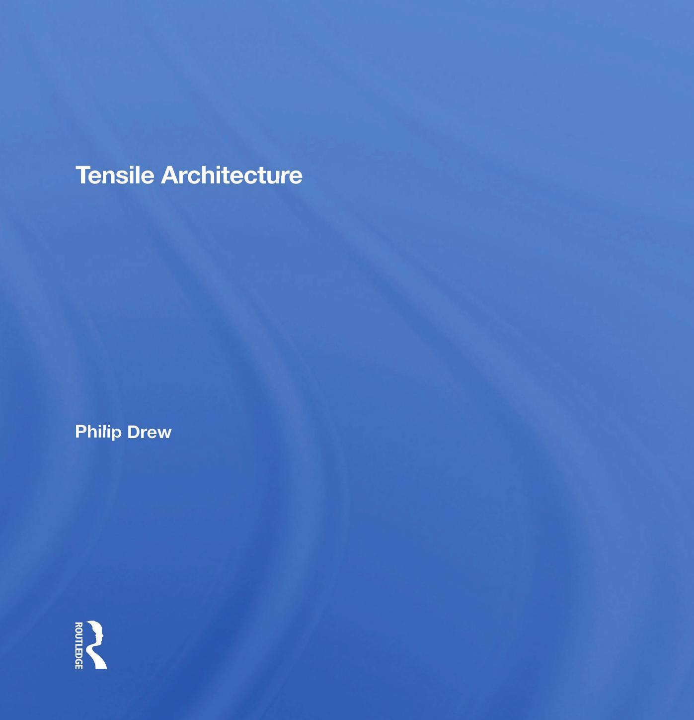 Tensile Architecture by Philip Drew