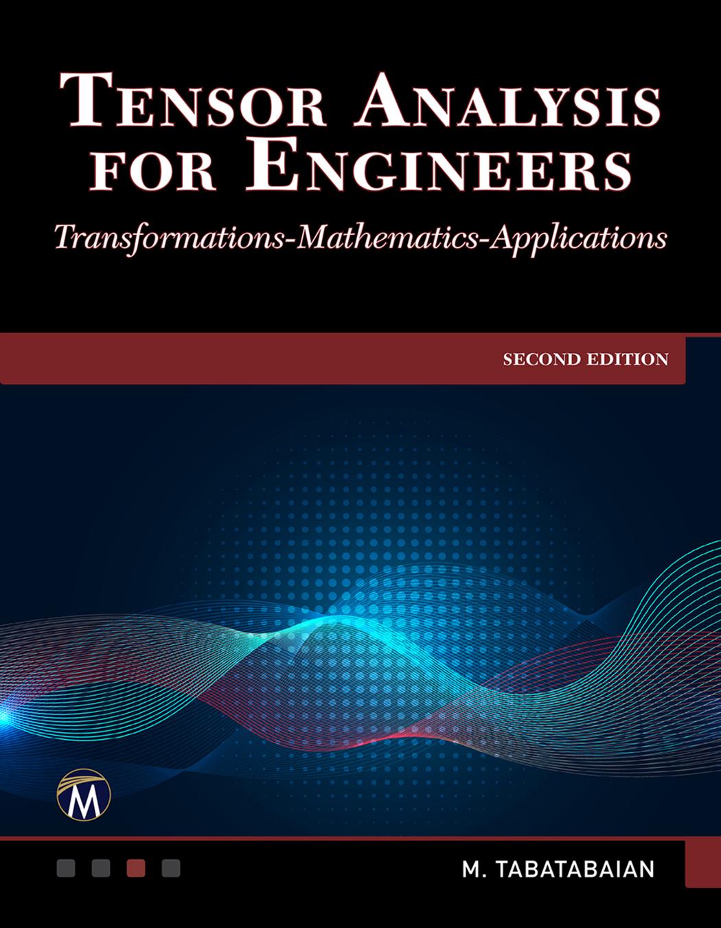 Tensor Analysis for Engineers: Transformations, Applications by Mehrzad Tabatabaian