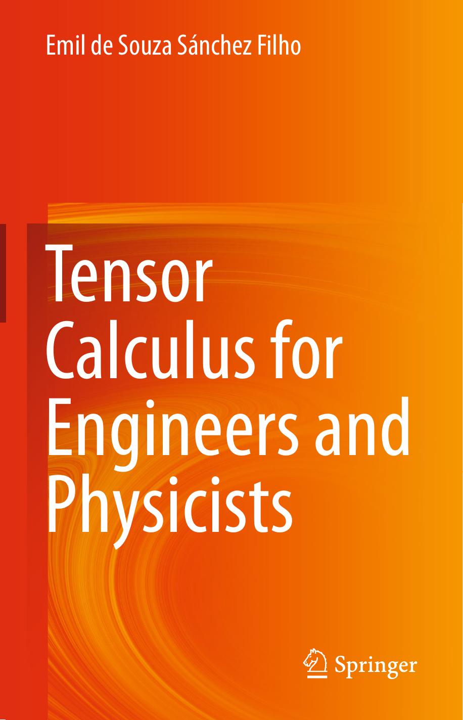 Tensor Calculus for Engineers and Physicists by Emil de Souza Sánchez Filho