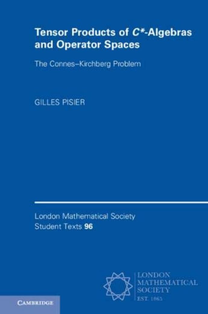 Tensor Products of C*-Algebras and Operator Spaces: The ConnesâKirchberg Problem (London Mathematical Society Student Texts, Band 96) by Gilles Pisier