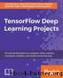 TensorFlow Deep Learning Projects by unknow