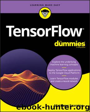 TensorFlow® For Dummies® by Matthew Scarpino