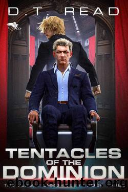 Tentacles of the Dominion by D.T. Read