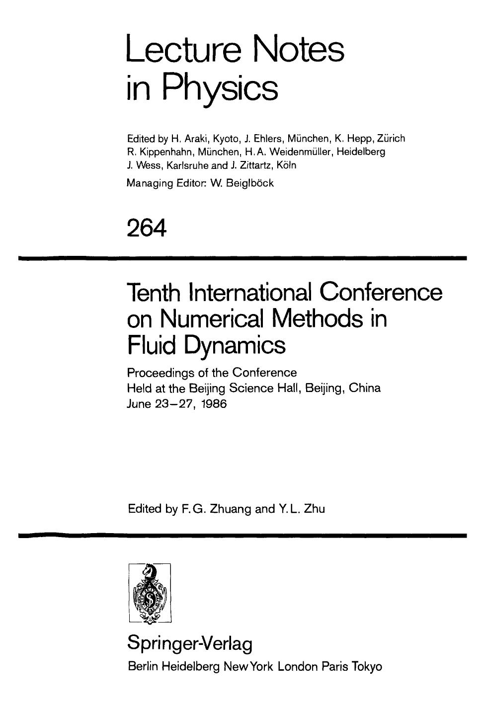 Tenth International Conference on Numerical Methods in Fluid Dynamics: Proceedings of the Conference Held at the Beijing Science Hall, Beijing, China June 23â27, 1986 by K. Feng (auth.) F. G. Zhuang Y. L. Zhu (eds.)