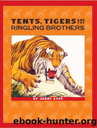 Tents, Tigers and the Ringling Brothers by Jerry Apps