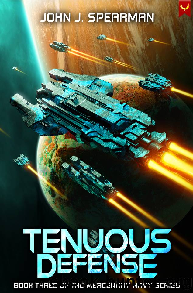 Tenuous Defense (Mercenary Navy Book 3) by Spearman John