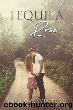 Tequila Rose (Tequila Rose #1) by Willow Winters