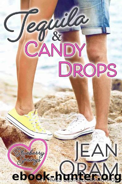 Tequila and Candy Drops: A Blueberry Springs Sweet Romance by Jean Oram