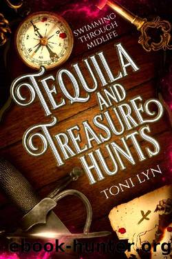 Tequila and Treasure Hunts: A Paranormal Women's Fiction Novel (Swimming Through Midlife Book 2) by Toni Lyn