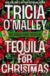 Tequila for Christmas by O'Malley Tricia