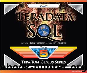 Teradata SQL (Genius Series Book 5) by Tom Coffing & Mike Larkins