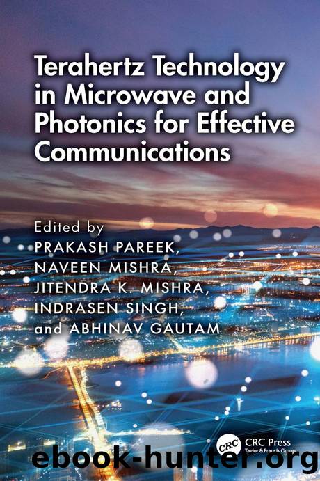 Terahertz Technology in Microwave and Photonics for Effective Communications by Prakash Pareek & Naveen Mishra & Jitendra K. Mishra & Indrasen Singh & Abhinav Gautam