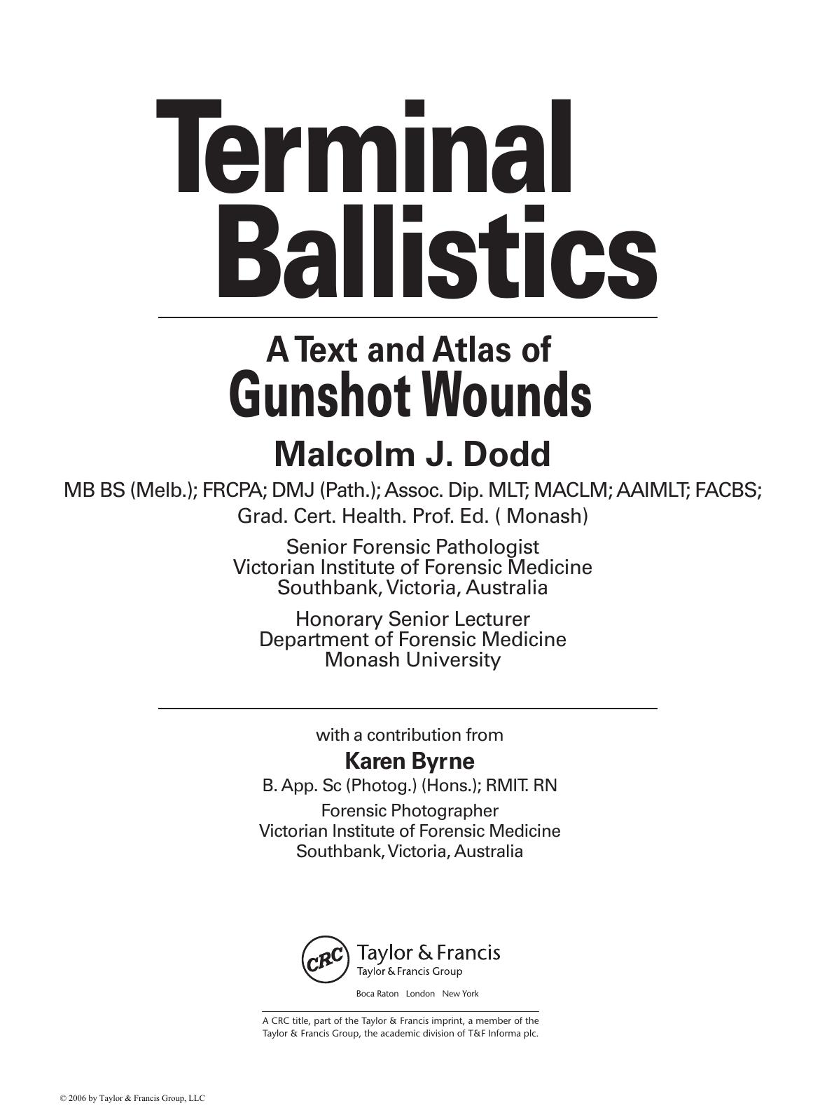 Terminal Ballistics: A Text and Atlas of Gunshot Wounds by Malcolm J. Dodd and Karen Byrne