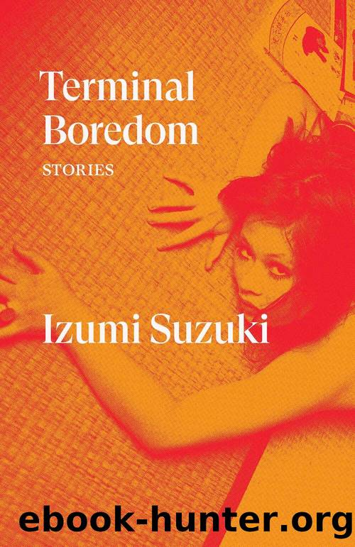 Terminal Boredom: Stories by Izumi Suzuki