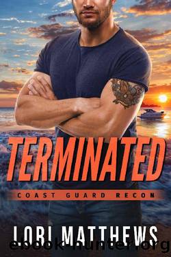 Terminated: A Romantic Thriller (Coast Guard RECON Book 5) by Lori Matthews