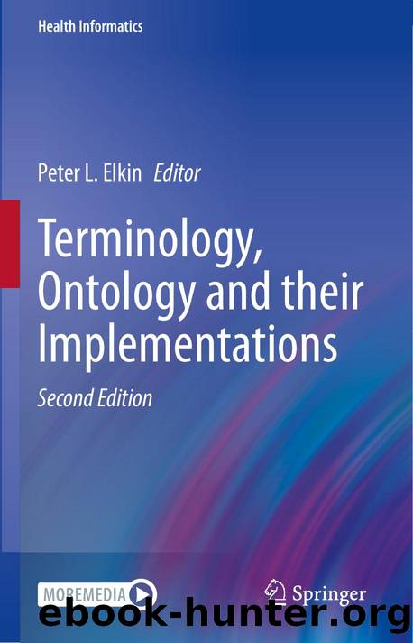 Terminology, Ontology and their Implementations (Health Informatics) by Peter L. Elkin (editor)