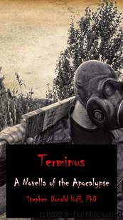 Terminus: A Novella of the Apocalypse by Huff Stephen Donald