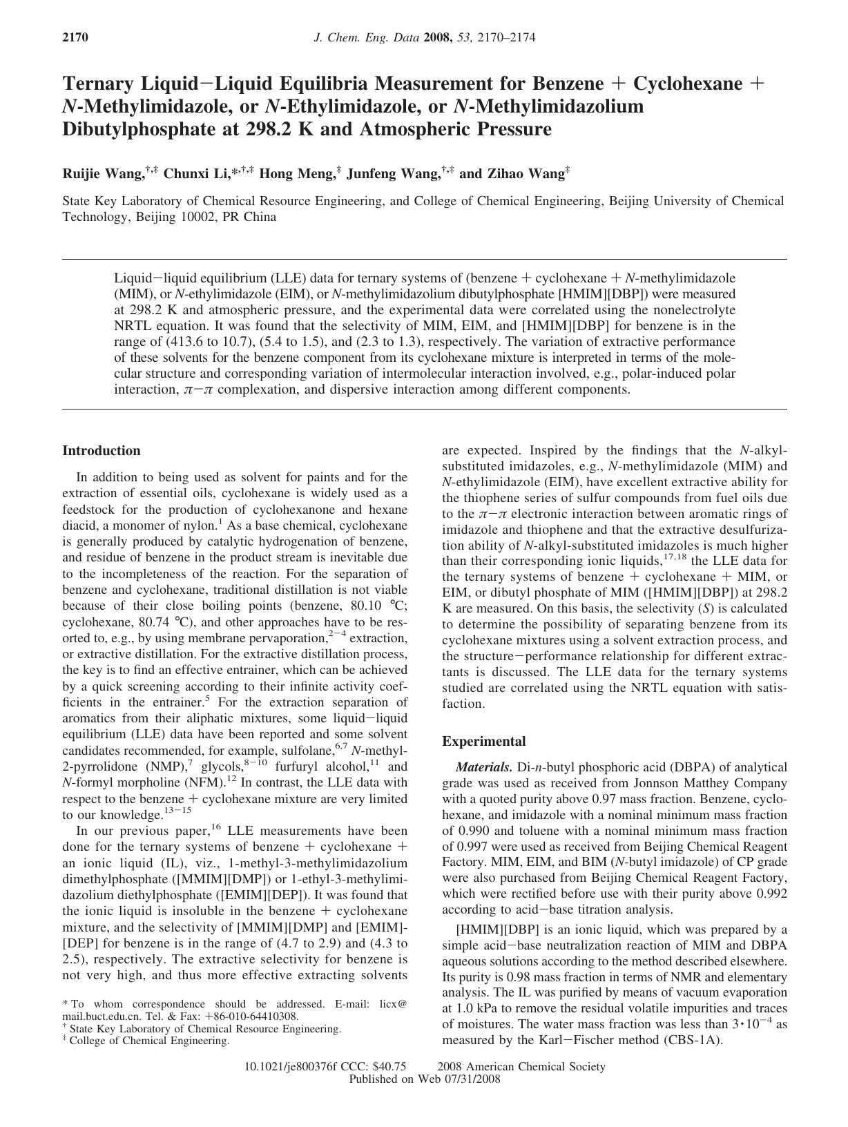 Ternary LiquidâLiquid Equilibria Measurement for Benzene + Cyclohexane + N-Methylimidazole, or N-Ethylimidazole, or N-Methylimidazolium Dibutylphosphate at 298.2 K and Atmospheric Pressure by Ruijie Wang†‡ & Chunxi Li*†‡ & Hong Meng‡ & Junfeng Wang†‡ and Zihao Wang‡