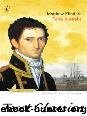 Terra Australis: Text Classics: Matthew Flinders' Great Adventures in the Circumnavigation of Australia by Matthew Flinders & Tim Flannery