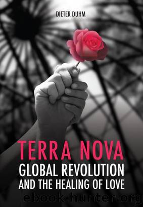 Terra Nova. Global Revolution and the Healing of Love by Dieter Duhm
