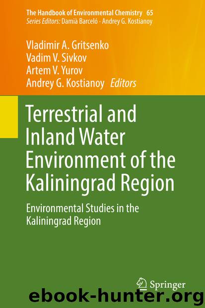 Terrestrial and Inland Water Environment of the Kaliningrad Region by Vladimir A. Gritsenko Vadim V. Sivkov Artem V. Yurov & Andrey G. Kostianoy
