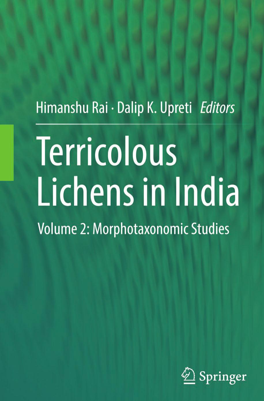 Terricolous Lichens in India: Volume 2: Morphotaxonomic Studies by Himanshu Rai Roshni Khare Dalip Kumar Upreti (auth.) Himanshu Rai Dalip K. Upreti (eds.)