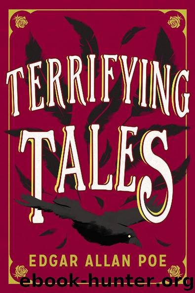 Terrifying Tales by Edgar Allen Poe by Edgar Allan Poe