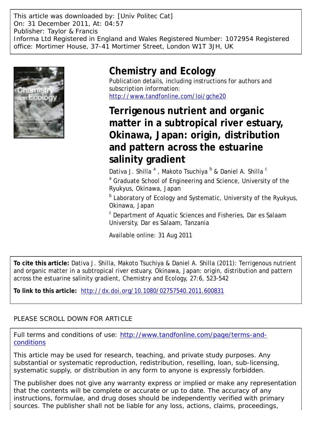 Terrigenous nutrient and organic matter in a subtropical river estuary, Okinawa, Japan: origin, distribution and pattern across the estuarine salinity gradient by Dativa J. Shilla a Makoto Tsuchiya b & Daniel A. Shilla c * dshilla@yahoo.com