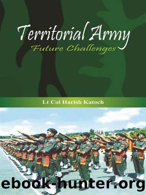 Territorial Army: Future Challenges by Lt Col Katoch & H Katoch