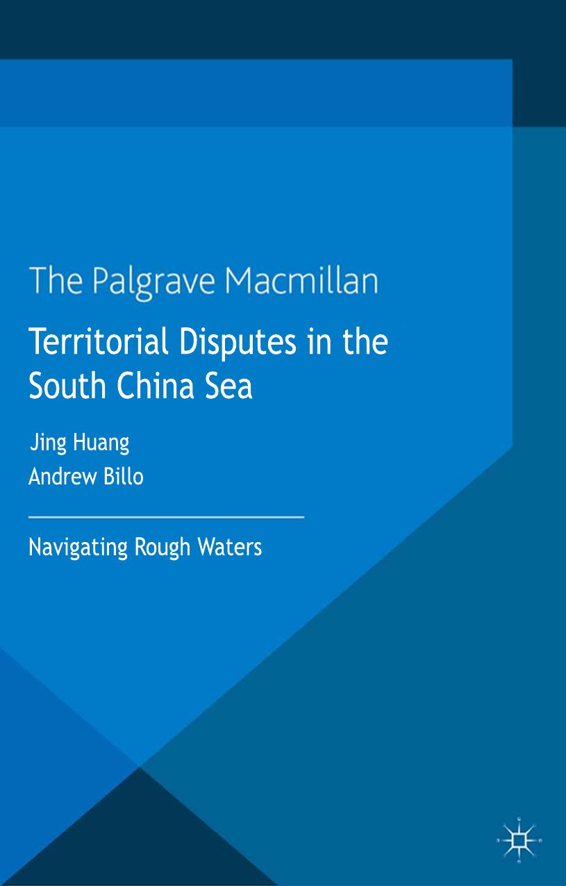 Territorial Disputes in the South China Sea: Navigating Rough Waters (repost) by Jing Huang and Andrew Billo