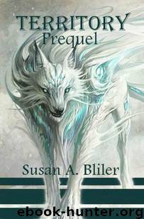 Territory - Prequel by Susan A. Bliler