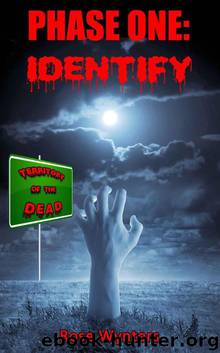 Territory of the Dead (Book 1): Phase One: Identify by Wynters Rose