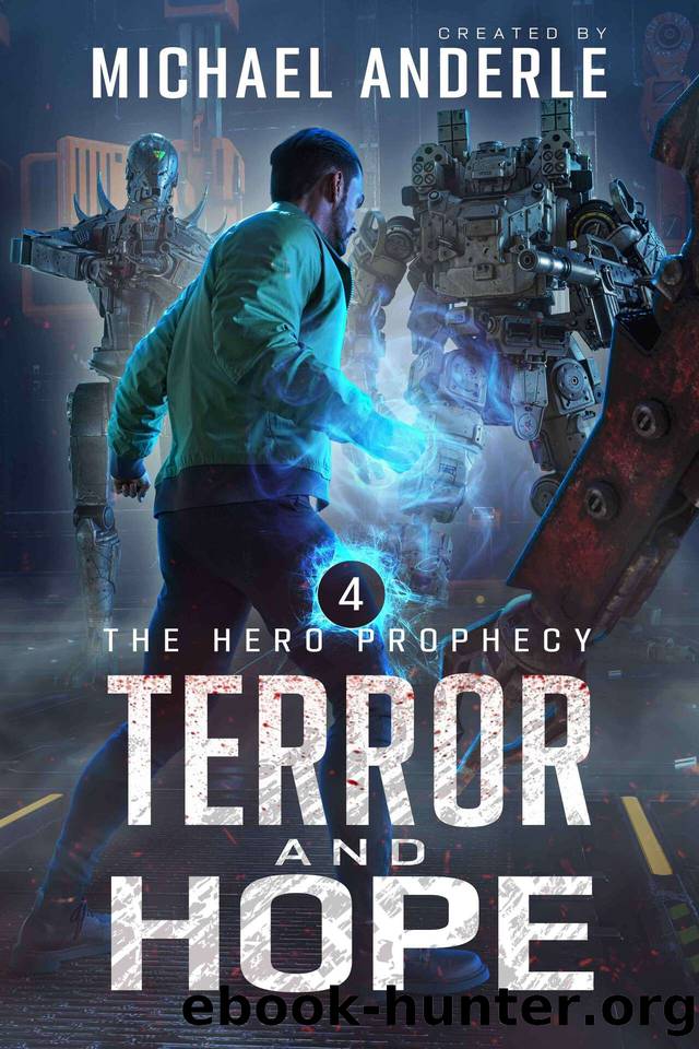 Terror and Hope (The Hero Prophecy Book 4) by Michael Anderle