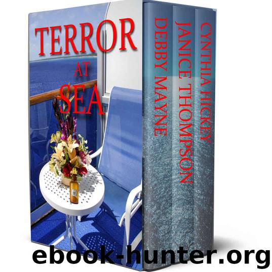 Terror at Sea: Three mysteries aboard a cruise ship by Debby Mayne & Janice Thompson & Cynthia Hickey