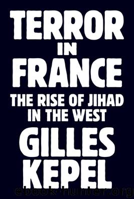 Terror in France by Kepel Gilles; Jardin Antoine;