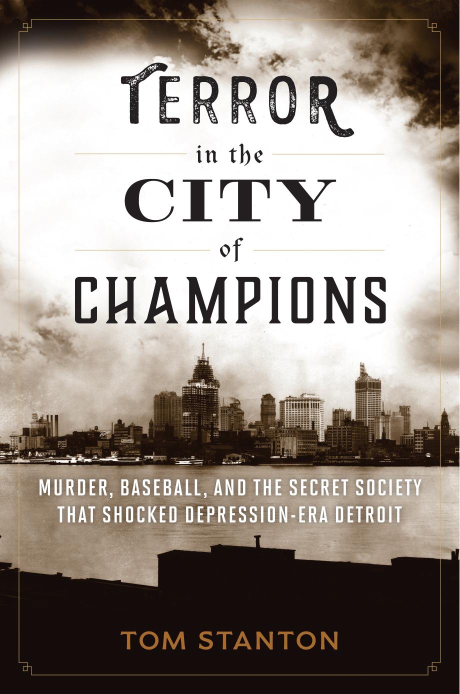 Terror in the City of Champions: Murder, Baseball, and the Secret Society that Shocked Depression-era Detroit by Unknow