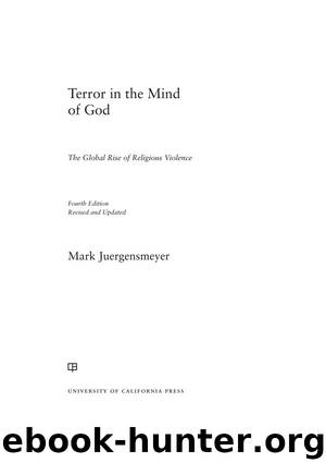 Terror in the Mind of God, Fourth Edition: The Global Rise of Religious Violence by Mark Juergensmeyer