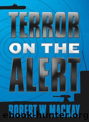 Terror on the Alert by Robert W. Mackay