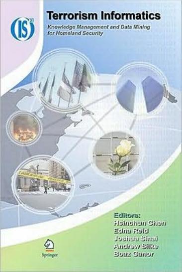 Terrorism Informatics - Knowledge Management and Data Mining for Homeland Security by Hsinchun Chen Hsinchun Chen Edna Reid Joshua Sinai Andrew Silke Boaz Ganor