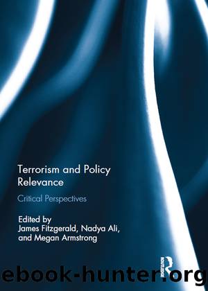 Terrorism and Policy Relevance by James Fitzgerald Nadya Ali Megan A Armstrong