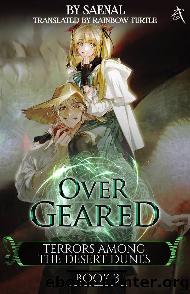 Terrors Among the Desert Dunes: Book 3 of Overgeared by Saenal