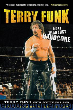 Terry Funk: More Than Just Hardcore by Terry Funk & Scott E. Williams