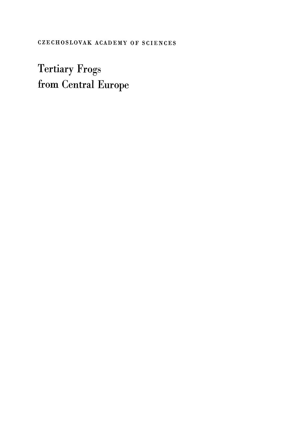 Tertiary Frogs from Central Europe by Prof. Dr. Z. V. à pinar DrSc. (auth.)