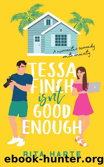 Tessa Finch Isn't Good Enough: A Romantic Comedy With Anxiety by Rita Harte
