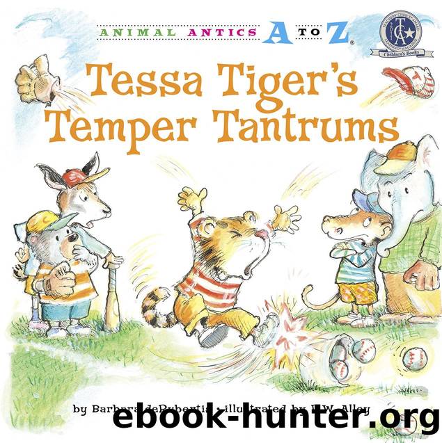 Tessa Tiger's Temper Tantrums by Barbara deRubertis