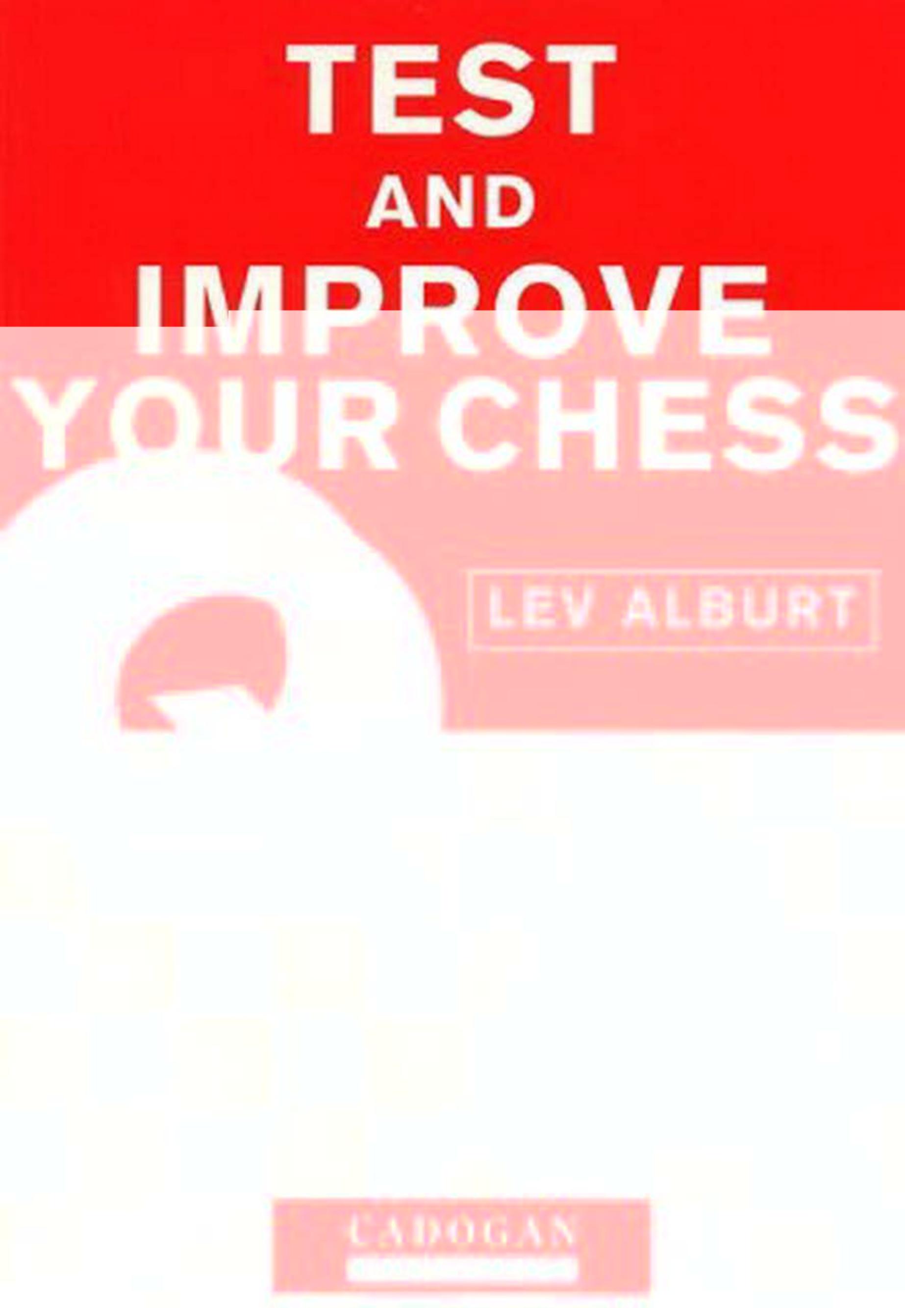 Test & Improve Your Chess by Lev Alburt