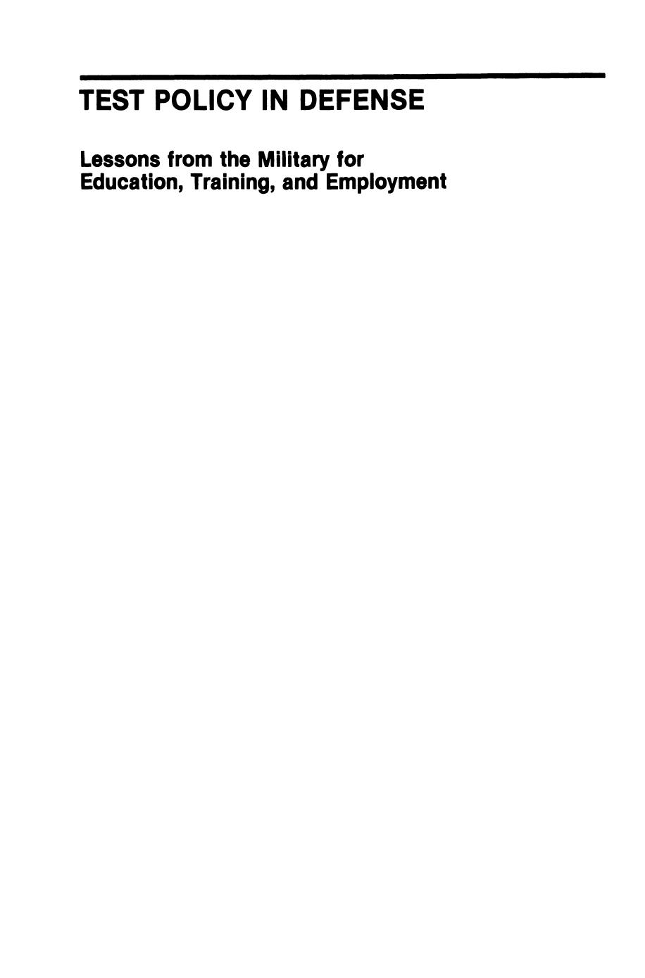 Test Policy in Defense: Lessons from the Military for Education, Training, and Employment by Thomas G. Sticht (auth.) Bernard R. Gifford Linda C. Wing (eds.)