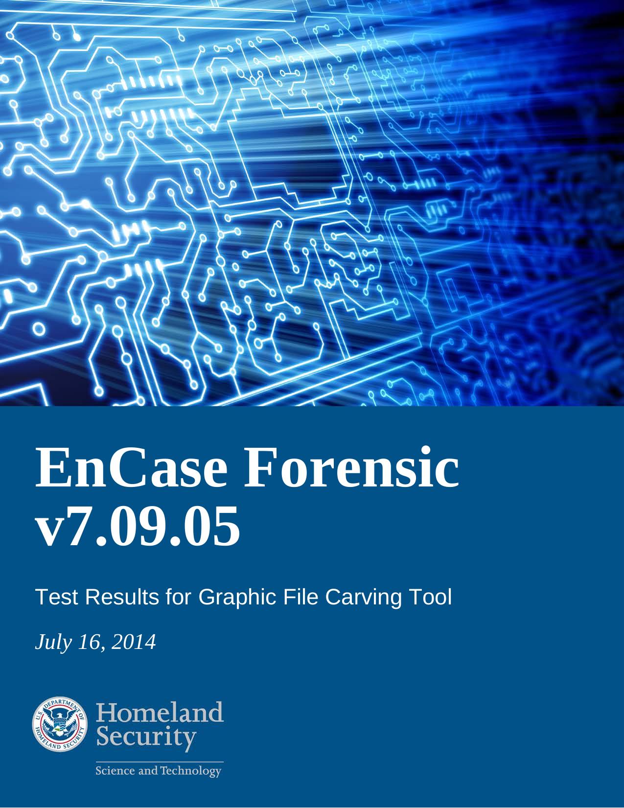 Test Results for Graphic File Carving Tool: EnCase Forensic v7.09.05 by Department of Homeland Security