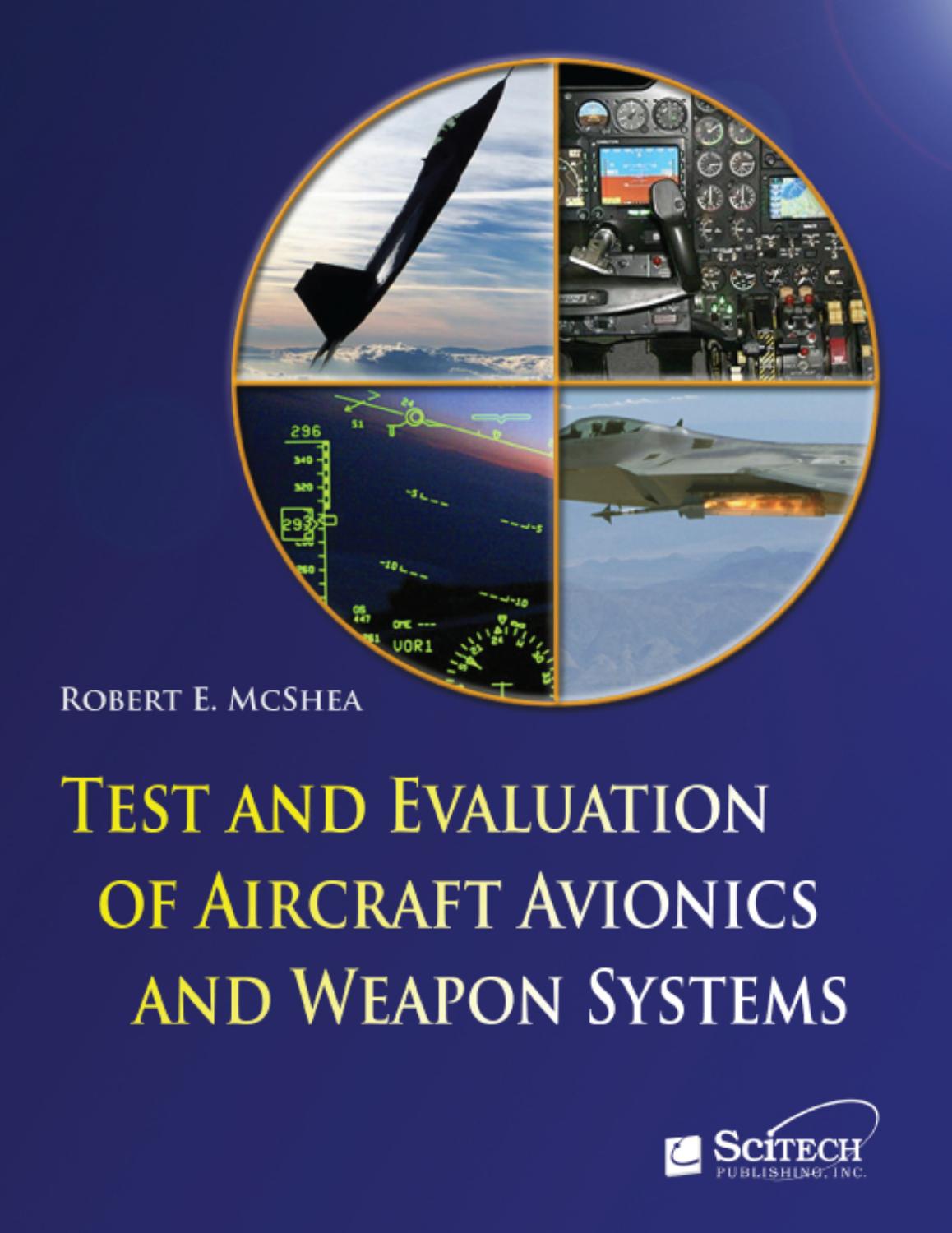 Test and Evaluation of Aircraft Avionics and Weapons Systems by Robert E. McShea