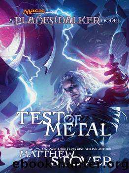 Test of Metal (Magic The Gathering: Planeswalker Book 3) by Matthew Stover